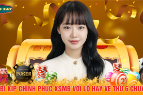 Bật mí bí kíp chinh phục XSMB với lô hay về thứ 6 chuẩn đỉnh