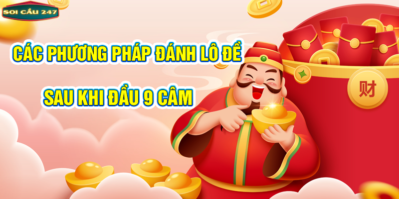 Các phương pháp đánh khi đầu 9 câm hôm sau đánh con gì