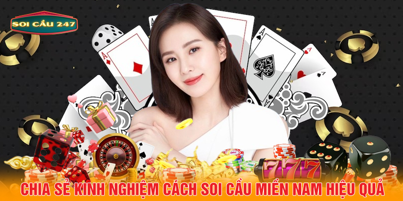 Chia sẻ kinh nghiệm cách soi cầu miền Nam hiệu quả