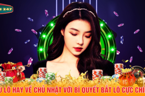 Soi cầu lô hay về chủ nhật với bí quyết bắt lô cực chính xác