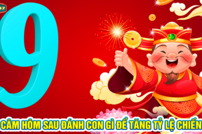 Đầu 9 câm hôm sau đánh con gì giúp tăng tỷ lệ chiến thắng