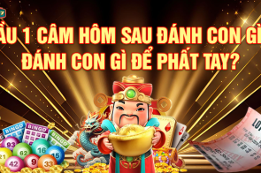 Đầu 1 câm hôm sau đánh con gì? Đánh con gì để phất tay?