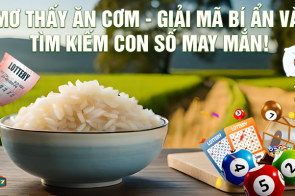 Mơ thấy ăn cơm – Giải mã bí ẩn và tìm kiếm con số may mắn!