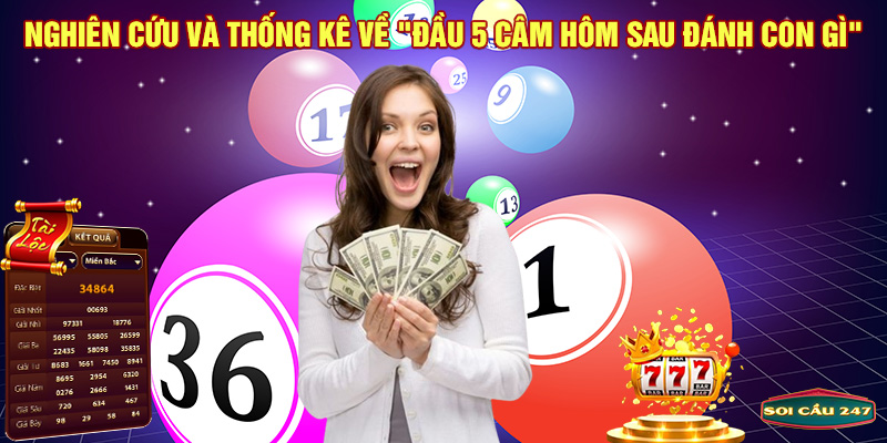 Đầu 6 câm hôm sau đánh con gì những con số xuất hiện cao