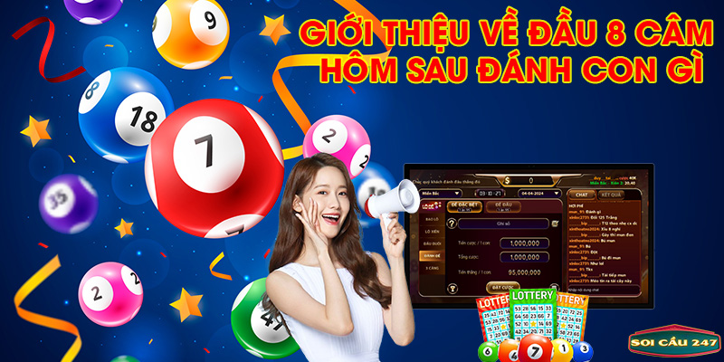 Giới thiệu về đầu 8 câm hôm sau đánh con gì?