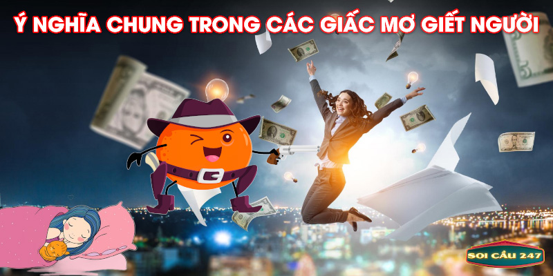 Giải mã ý nghĩa chung của giấc mơ thấy giết người