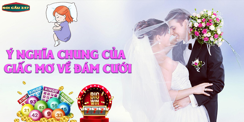 Ý nghĩa chung của giấc mơ về đám cưới