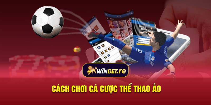 Cách chơi cá cược thể thao ảo