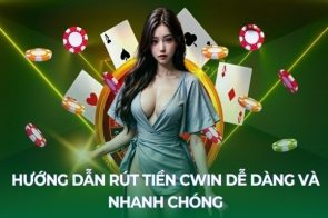 Rút Tiền Cwin – Nhận Thưởng Siêu Tốc Chỉ Trong Vài Phút