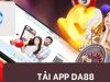 Hướng dẫn cách tải app Da88 cho thành viên mới